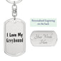 Love My Greyhound - Luxury Dog Tag Keychain