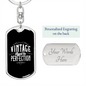 Vintage Aged To Perfection - Luxury Dog Tag Keychain
