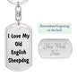 Love My Old English Sheepdog v4 - Luxury Dog Tag Keychain