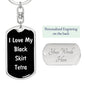 Love My Black Skirt Tetra v2 - Luxury Dog Tag Keychain