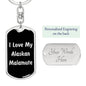 Love My Alaskan Malamute v5 - Luxury Dog Tag Keychain