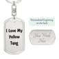 Love My Yellow Tang - Luxury Dog Tag Keychain