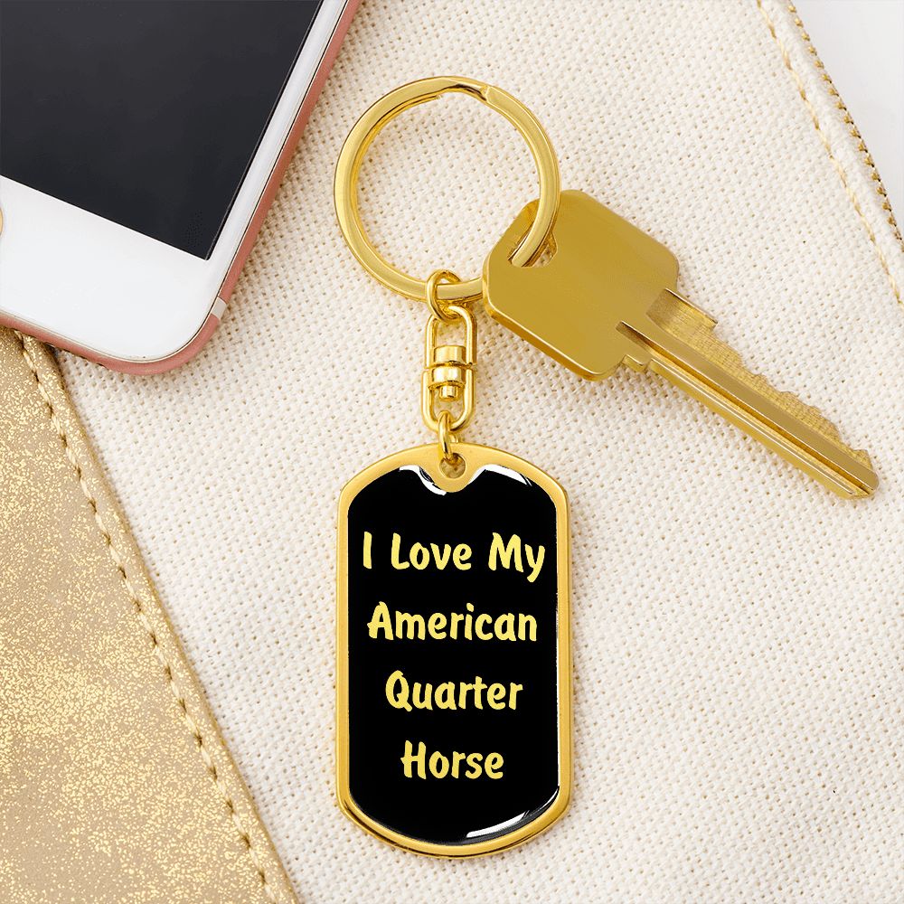 Love My American Quarter Horse  v2 - Luxury Dog Tag Keychain