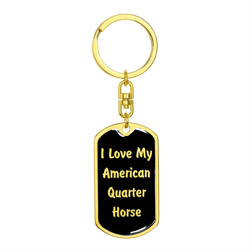 Love My American Quarter Horse  v2 - Luxury Dog Tag Keychain