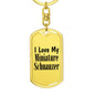Love My Miniature Schnauzer - Luxury Dog Tag Keychain
