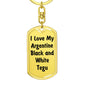 Love My Argentine Black and White Tegu - Luxury Dog Tag Keychain