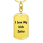 Love My Irish Setter v4 - Luxury Dog Tag Keychain
