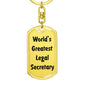 World's Greatest Legal Secretary - Luxury Dog Tag Keychain