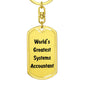 World's Greatest Systems Accountant - Luxury Dog Tag Keychain
