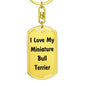 Love My Miniature Bull Terrier v4 - Luxury Dog Tag Keychain