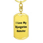 Love My Djungarian Hamster - Luxury Dog Tag Keychain