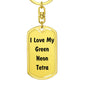Love My Green Neon Tetra - Luxury Dog Tag Keychain