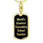 World's Greatest Secondary School Teacher v2 - Luxury Dog Tag Keychain