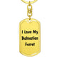 Love My Dalmatian Ferret - Luxury Dog Tag Keychain