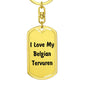 Love My Belgian Tervuren v4 - Luxury Dog Tag Keychain