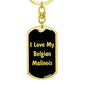 Love My Belgian Malinois v5 - Luxury Dog Tag Keychain