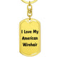 Love My American Wirehair - Luxury Dog Tag Keychain