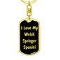 Love My Welsh Springer Spaniel v5 - Luxury Dog Tag Keychain