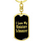 Love My Miniature Schnauzer v2 - Luxury Dog Tag Keychain