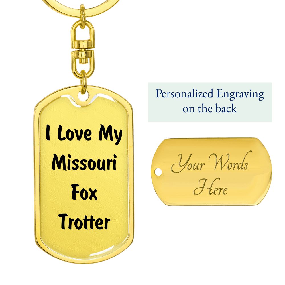 Love My Missouri Fox Trotter - Luxury Dog Tag Keychain