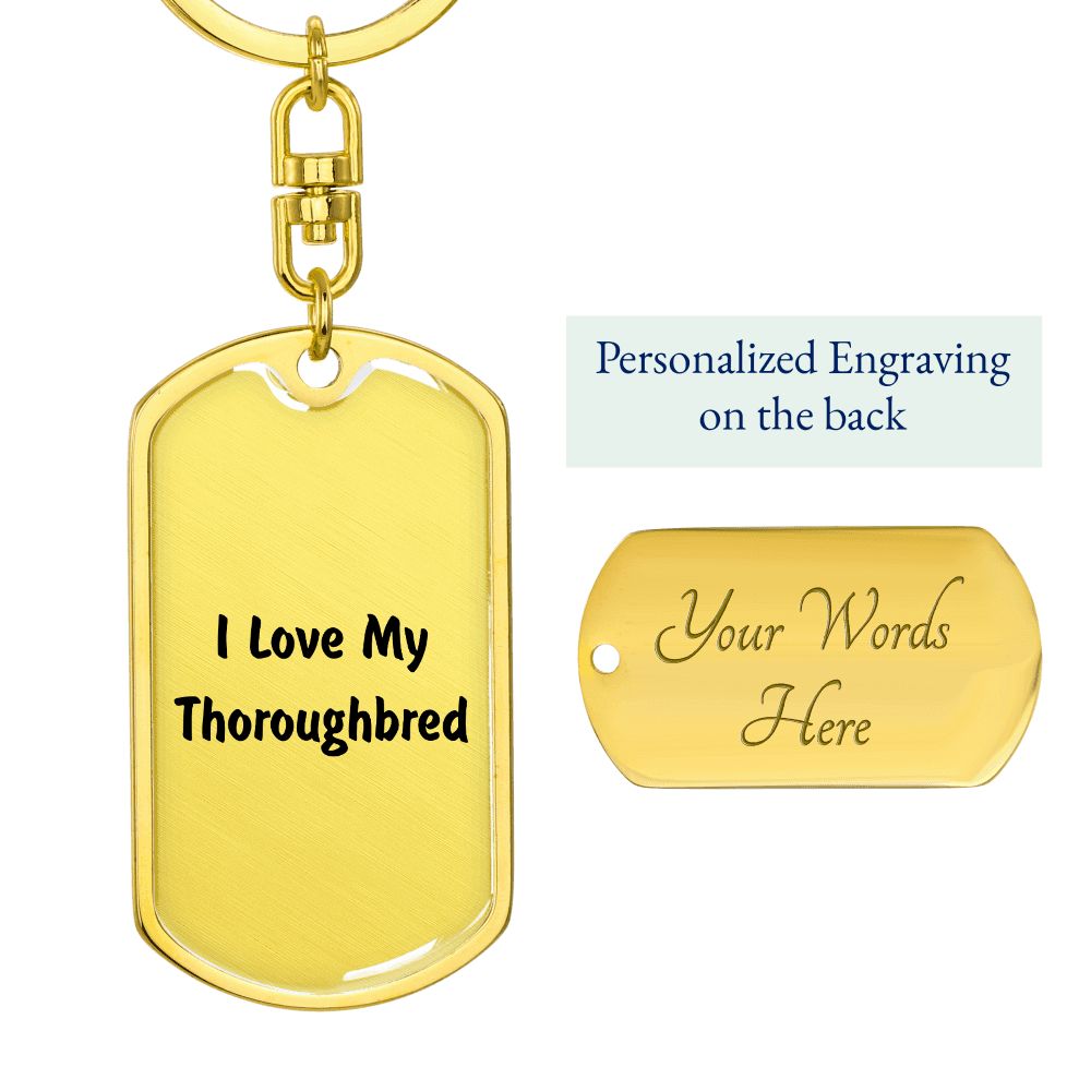 Love My Thoroughbred - Luxury Dog Tag Keychain