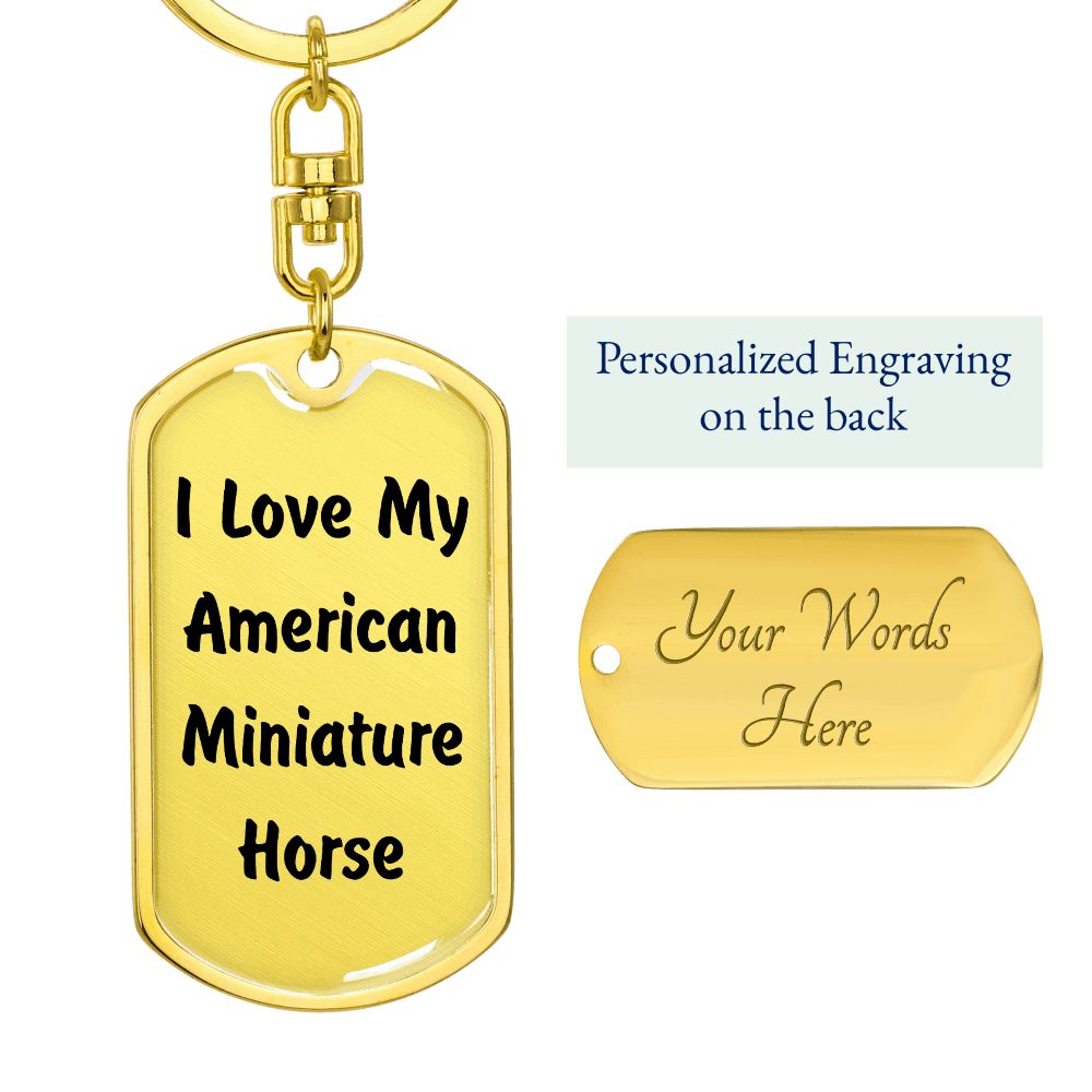 Love My American Miniature Horse - Luxury Dog Tag Keychain