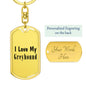 Love My Greyhound - Luxury Dog Tag Keychain