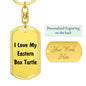 Love My Eastern Box Turtle - Luxury Dog Tag Keychain