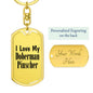 Love My Doberman Pinscher - Luxury Dog Tag Keychain