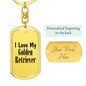 Love My Golden Retriever - Luxury Dog Tag Keychain