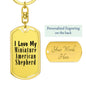 Love My Miniature American Shepherd - Luxury Dog Tag Keychain