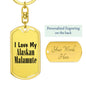 Love My Alaskan Malamute - Luxury Dog Tag Keychain