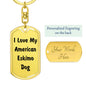 Love My American Eskimo Dog v4 - Luxury Dog Tag Keychain