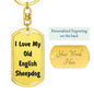 Love My Old English Sheepdog v4 - Luxury Dog Tag Keychain