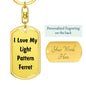 Love My Light Pattern Ferret - Luxury Dog Tag Keychain