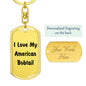 Love My American Bobtail - Luxury Dog Tag Keychain