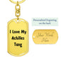 Love My Achilles Tang - Luxury Dog Tag Keychain