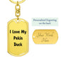 Love My Pekin Duck - Luxury Dog Tag Keychain
