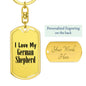 Love My German Shepherd - Luxury Dog Tag Keychain