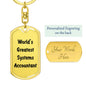 World's Greatest Systems Accountant - Luxury Dog Tag Keychain