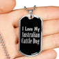 Love My Australian Cattle Dog v3 - Luxury Dog Tag Necklace
