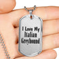 Love My Italian Greyhound - Luxury Dog Tag Necklace