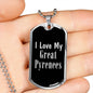 Love My Great Pyrenees v3 - Luxury Dog Tag Necklace