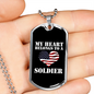 My Heart Belongs To A Soldier - Luxury Dog Tag Necklace
