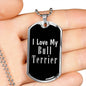 Love My Bull Terrier v3 - Luxury Dog Tag Necklace