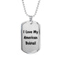 Love My American Bobtail - Luxury Dog Tag Necklace