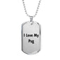 Love My Pug v4 - Luxury Dog Tag Necklace