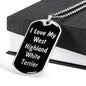 Love My West Highland White Terrier v5 - Luxury Dog Tag Necklace