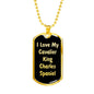 Love My Cavalier King Charles Spaniel v5 - 18k Gold Finished Luxury Dog Tag Necklace