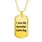 Love My Australian Cattle Dog v4 - 18k Gold Finished Luxury Dog Tag Necklace